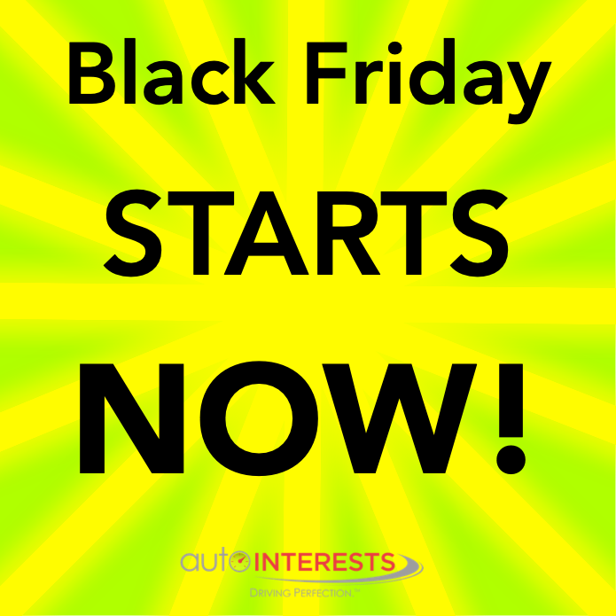 Black Friday starts NOW! | AutoInterests - When Will Black Friday Deal Starts